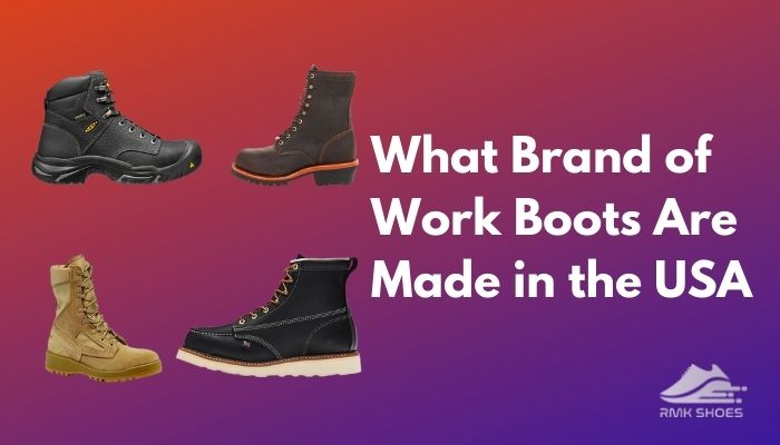 what-brand-of-work-boots-are-made-in-the-usa