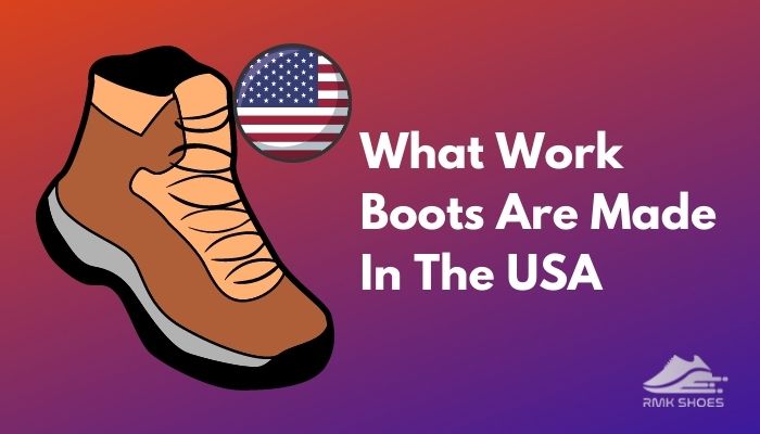 what-work-boots-are-made-in-the-usa