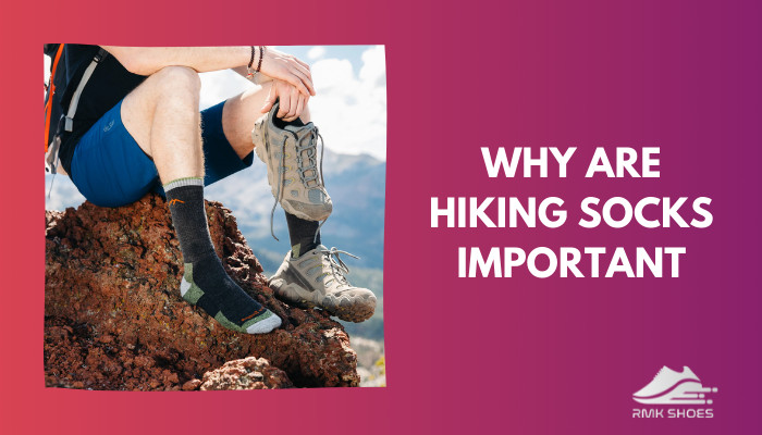 Why Are Hiking Socks Important? Know Before You Hike [2024]