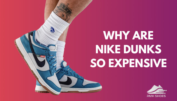 why-are-nike-dunks-so-expensive