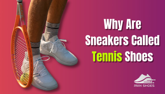 why-are-sneakers-called-tennis-shoes