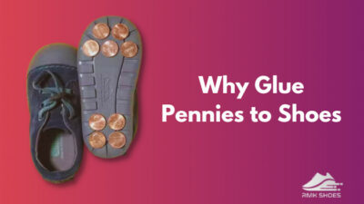 why-glue-pennies-to-shoes