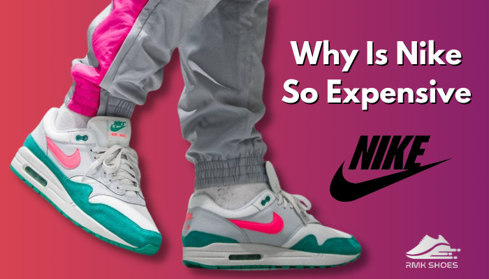 why-is-nike-so-expensive